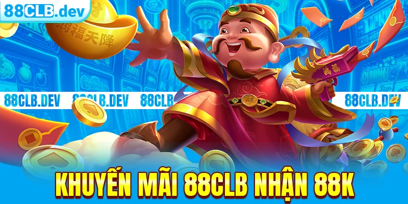 Khuyến Mãi 88clb Nhận 88K