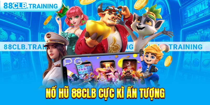 Nổ hũ 88CLB cực kì ấn tượng