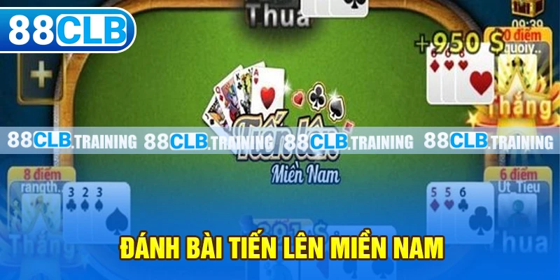 Chơi đánh bài Tiến lên miền Nam